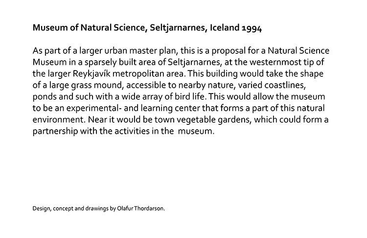 Olafur Thordarson Architecture, design: Museum of Natural Science, Seltjarnarnes, Iceland1994