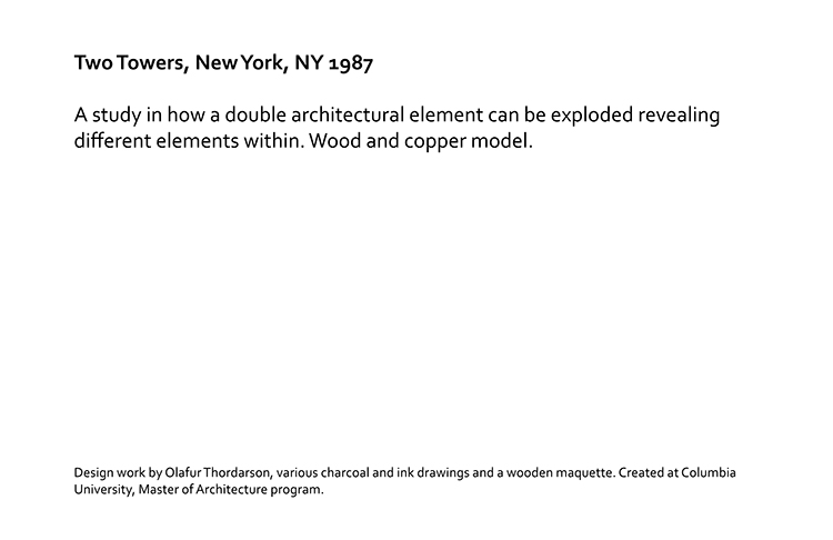 Olafur Thordarson Architecture: Two Towers NY 1987